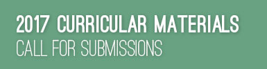 2017 Curricular Materials Call For Submissions quick link
