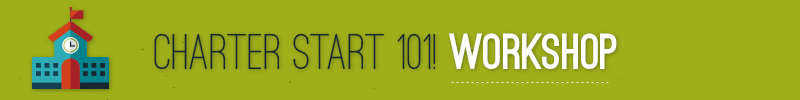 Charter Start! 101 Workshop Registration link for more details, visit the training tab below.